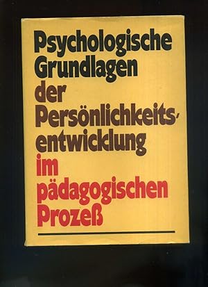 Psychologische Grundlagen der Persönlichkeitsentwicklung im pädagogischen Prozeß.