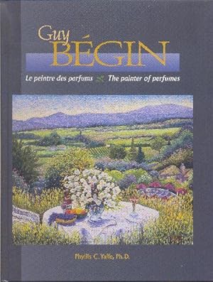 Seller image for Guy Bgin: le peintre des parfums. /// Guy Bgin: The Painter of Perfumes. for sale by Librairie  la bonne occasion
