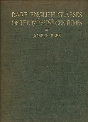 Image du vendeur pour Rare English Glasses of the XVII [17th] & XVIII [18th] Centuries. mis en vente par Little Stour Books PBFA Member