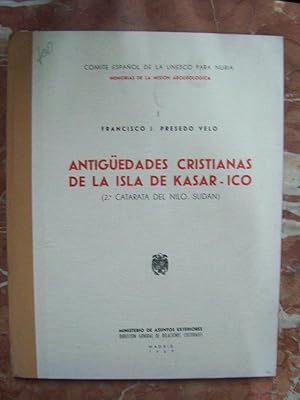 Imagen del vendedor de ANTIGEDADES CRISTIANAS DE LA ISLA DE KASAR-ICO (2 CATARATA DEL NILO, SUDN). Tomo I a la venta por Itziar Arranz Libros & Dribaslibros