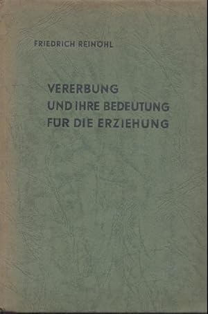 Vererbung und ihre Bedeutung für die Erziehung. 3. verbesserte Auflage.