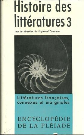 Seller image for Histoires des Litteratures 3: Litteratures Francaises, Connexes et Marginales [ Encyclopedie de La Pleiade ] for sale by Works on Paper