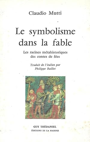 Bild des Verkufers fr Le symbole dans la fable, les racines mtahistoriques des contes de fes, traduit de l'italien par Philippe Baillet zum Verkauf von LES TEMPS MODERNES