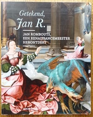 Bild des Verkufers fr Getekend, Jan R.: Jan Rombouts, Een Renaissancemeester Herontdekt zum Verkauf von Mullen Books, ABAA