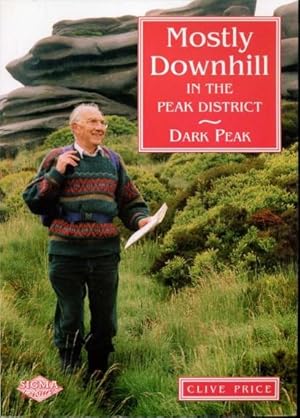 Seller image for Mostly Downhill in the Peak District : Dark Peak for sale by Godley Books