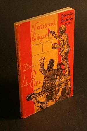 Imagen del vendedor de Die Achtundvierziger: Reden und Dokumente der europischen Revolution, 1848/49. Mit Einleitung von Wilhelm Baumann a la venta por Steven Wolfe Books