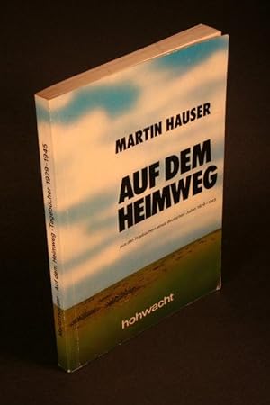 Image du vendeur pour Auf dem Heimweg: Aus den Tagebchern eines deutschen Juden 1929-1945. mis en vente par Steven Wolfe Books