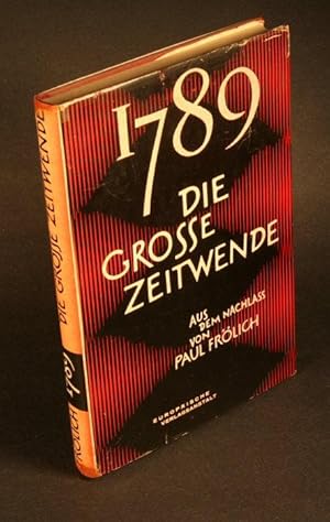 Image du vendeur pour 1789. Die Grosse Wende. Von der Brokratie des Absolutismus zum Parlament der Revolution. Aus dem Nachlass herausgegeben [and with 10pp. introduction by unnamed editors] mis en vente par Steven Wolfe Books