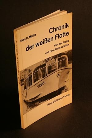 Imagen del vendedor de Chronik der weien Flotte. Von der Alster und den Alsterschiffen. a la venta por Steven Wolfe Books