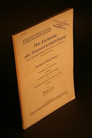 Bild des Verkufers fr Das Eschaton als Sinnverwirklichung. Eine religionsgeschichtliche Untersuchung zum Phnomen der Enderwartung. Inaugural-Dissertation. Bonn zum Verkauf von Steven Wolfe Books