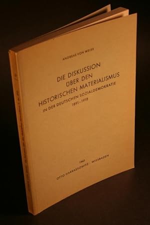 Bild des Verkufers fr Die Diskussion ber den Historischen Materialismus in der deutschen Sozialdemokratie, 1891-1918. zum Verkauf von Steven Wolfe Books