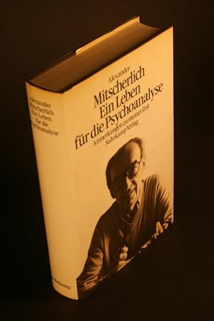 Bild des Verk�ufers f�r Ein Leben f�r die Psychoanalyse: Anmerkungen zu meiner Zeit. zum Verkauf von Steven Wolfe Books