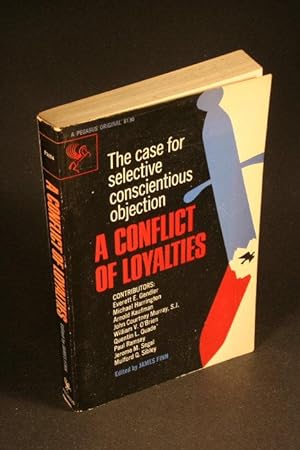 Bild des Verkufers fr A Conflict of loyalties. The case for selective conscientious objection. zum Verkauf von Steven Wolfe Books