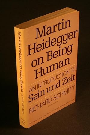 Bild des Verkufers fr Martin Heidegger on being human. An introduction to Sein und Zeit. zum Verkauf von Steven Wolfe Books