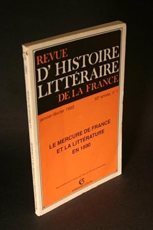 Bild des Verkufers fr Le Mercure de France et la Littrature en 1890. Revue d'histoire litteraire de la France, 92, 1, Jan-Feb, 1992 zum Verkauf von Steven Wolfe Books