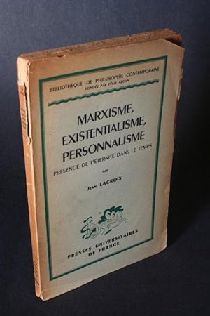 Bild des Verkufers fr Marxisme, existentialisme, personnalisme: prsence de l'ternit dans le temps. zum Verkauf von Steven Wolfe Books