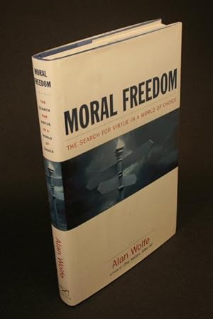 Seller image for Moral freedom: the impossible idea that defines the way we live now. for sale by Steven Wolfe Books