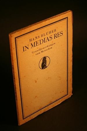 Seller image for In Medias Res. Grundbemerkungen zum Menschen. for sale by Steven Wolfe Books