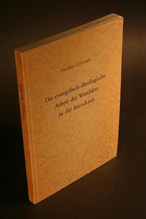 Imagen del vendedor de Die evangelisch-theologische Arbeit der Westfalen in der Barockzeit. a la venta por Steven Wolfe Books