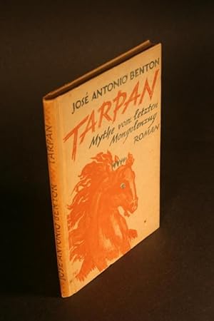 Seller image for Tarpan. Mythe vom letzten Mongolenzug. Roman. for sale by Steven Wolfe Books