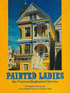 Bild des Verkufers fr Painted Ladies: San Francisco's Resplendent Victorians zum Verkauf von LEFT COAST BOOKS