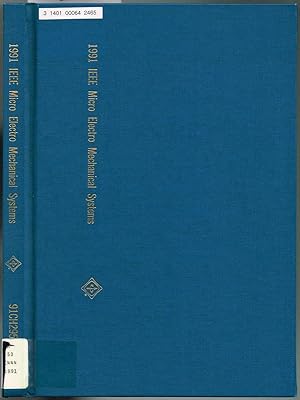 Seller image for IEEE Micro Electro Mechanical Systems 1991 Proceedings: An Investigation of Micro Structures, Sensors, Actuators, Machines and Robots, 30 Jan-2 February 1991, Nara, Japan for sale by SUNSET BOOKS