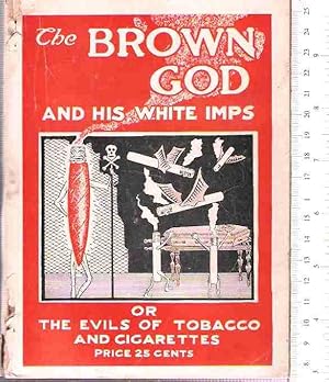 Bild des Verkufers fr The Brown God and His White Imps, or: The Evils of Tobacco and Cigarettes zum Verkauf von Hyde Brothers, Booksellers