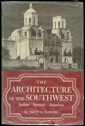 Image du vendeur pour The Architecture Of the Southwest (Indian Spanish American) mis en vente par Bookmarc's