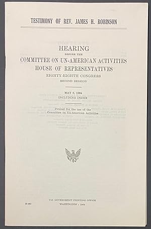 Testimony of Rev. James H. Robinson; hearing before the Committee on Un-American Activities, Hous...