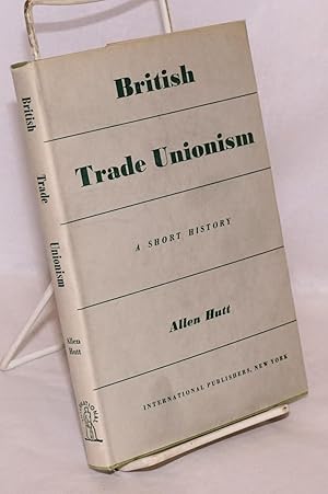 Seller image for British trade unionism: a short history for sale by Bolerium Books Inc.