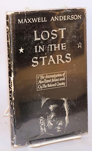 Seller image for Lost in the stars; the dramatization of Alan Paton's 'Cry, the beloved country' for sale by Bolerium Books Inc.