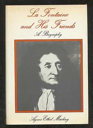 Bild des Verkufers fr La Fontaine and His Friends: A Biography zum Verkauf von Between the Covers-Rare Books, Inc. ABAA