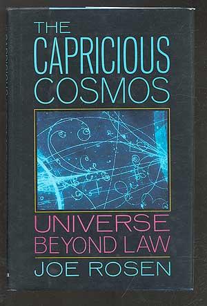 Bild des Verkufers fr The Capricious Cosmos: Universe Beyond Law zum Verkauf von Between the Covers-Rare Books, Inc. ABAA