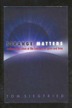 Image du vendeur pour Strange Matters: Undiscovered Ideas at the Frontiers of Space and Time mis en vente par Between the Covers-Rare Books, Inc. ABAA