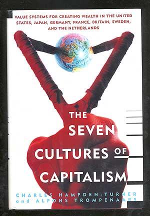 Imagen del vendedor de The Seven Cultures of Capitalism: Value Systems for Creating Wealth in the United States, Japan, Germany, France, Britain, Sweden, and the Netherlands a la venta por Between the Covers-Rare Books, Inc. ABAA