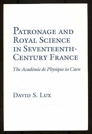 Bild des Verkufers fr Patronage and Royal Science in Seventeenth-Century France zum Verkauf von Between the Covers-Rare Books, Inc. ABAA