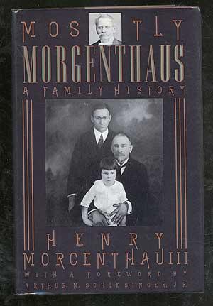 Bild des Verkufers fr Mostly Morgenthaus: A Family History zum Verkauf von Between the Covers-Rare Books, Inc. ABAA