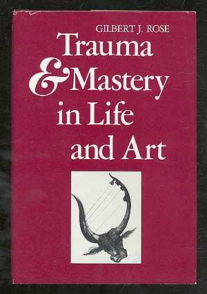 Bild des Verkufers fr Trauma and Mastery in Life and Art zum Verkauf von Between the Covers-Rare Books, Inc. ABAA
