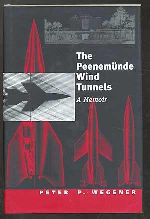 Bild des Verkufers fr The Peenemnde Wind Tunnels: A Memoir zum Verkauf von Between the Covers-Rare Books, Inc. ABAA