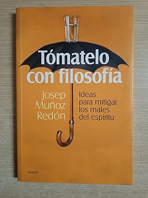 Imagen del vendedor de TOMATELO CON FILOSOFIA. ( Ideas para mitigar los males de espiritu ) a la venta por Gibbon Libreria