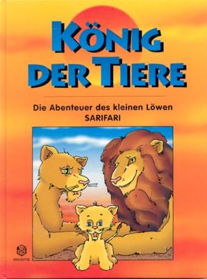König der Tiere. Die Abenteuer des kleinen Löwen Sarifari.