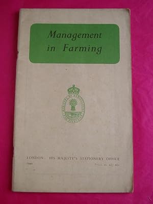 MANAGEMENT IN FARMING Papers Read at The Conference Held in the Guildhall, Winchester, on Februar...