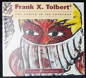 Frank X. Tolbert : The Exotic of the Everyday