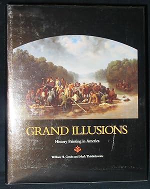 Grand Illusions: History Painting in America