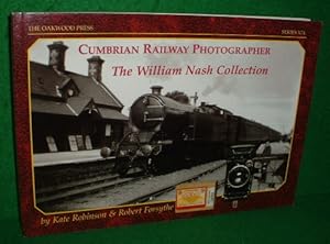 Imagen del vendedor de CUMBRIAN RAILWAY PHOTOGRAPHER THE WILLIAM NASH COLLECTION a la venta por booksonlinebrighton