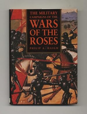 Imagen del vendedor de The Military Campaigns of the Wars of the Roses - 1st Edition/1st Printing a la venta por Books Tell You Why  -  ABAA/ILAB