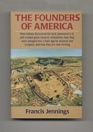 Immagine del venditore per The Founders of America: How Indians Discovered the Land, Pioneered in It, and Created Great Classical Civilizations; How They Were Plunged Into a Dark Age by Invasion and Conquest; and How They Are Reviving venduto da Books Tell You Why  -  ABAA/ILAB