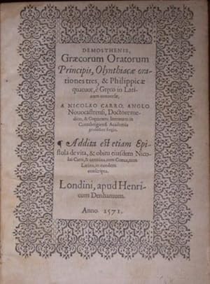 Demosthenis Graecorum Oratorum Principis, Olynthiacae orationes tres, & Philippicae quatuor, e Gr...