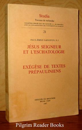 Jésus Seigneur et l'eschatologie, Exégèse de textes Prépauliniens.
