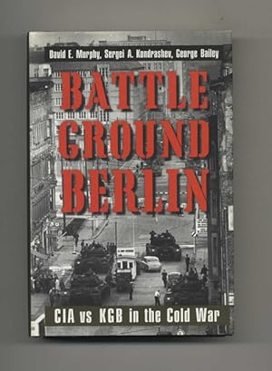 Bild des Verkufers fr Battleground Berlin: CIA Vs. KGB in the Cold War - 1st Edition/1st Printing zum Verkauf von Books Tell You Why  -  ABAA/ILAB